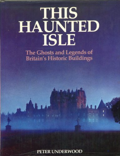 Imagen de archivo de This Haunted Isle : The Ghosts and Legends of Britain's Historic Buildings a la venta por Better World Books