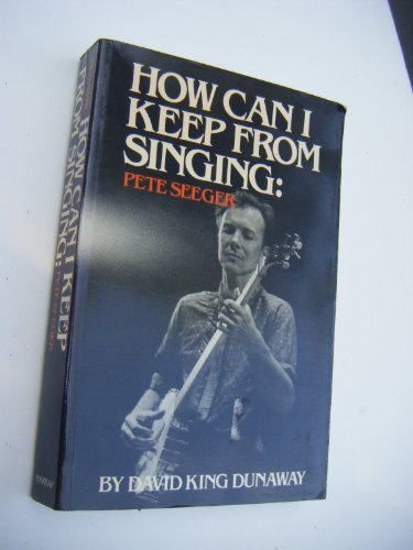 Imagen de archivo de How Can I Keep from Singing?: Pete Seeger a la venta por HPB-Ruby