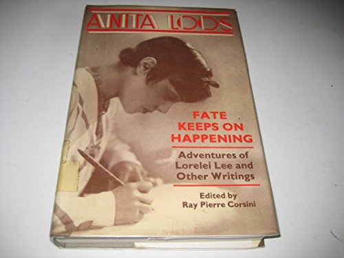 Stock image for Anita Loos: Fate Keeps on Hapening; Adventures of Lorelei Lee and Other writings for sale by P.F. Mullins Books