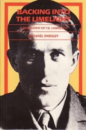 Stock image for Backing into the Limelight: Biography of T.E. Lawrence (Harrap paperbacks) for sale by WorldofBooks