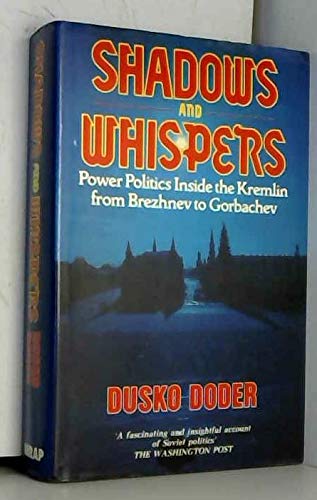 Stock image for Shadows and Whispers: Power Politics Inside the Kremlin from Brezhnev to Gorbachev for sale by Anybook.com