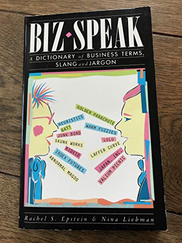 Biz Speak: Dictionary of Business Terms, Slang and Jargon (9780245545948) by Rachel S. Epstein; Nina Liebman