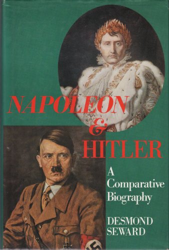 9780245546365: Napoleon and Hitler: A Comparative Biography