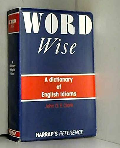 9780245546570: Word wise: A dictionary of English idioms