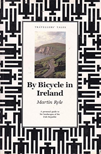 By Bicycle in Ireland. a Personal Guide to the Landscapes of the Irish Republic.