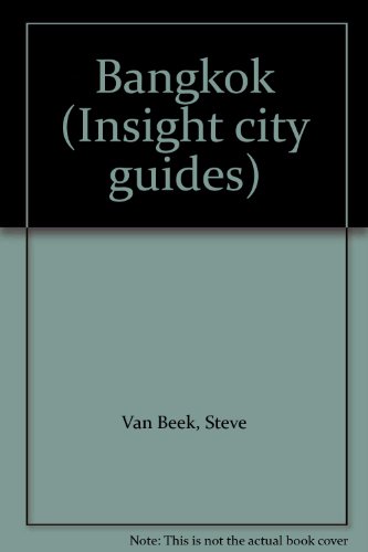 Bangkok (Insight city guides) (9780245546983) by Steve Van Beek