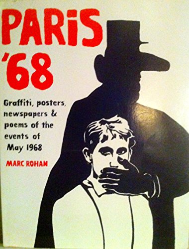 Paris '68: Graffiti, posters, newspapers, and poems of the events of May 1968 - Rohan, Marc