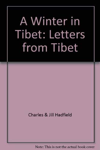 Stock image for A Winter in Tibet: Letters from Tibet for sale by WorldofBooks