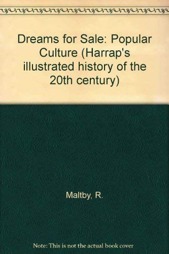 Beispielbild fr Dreams for Sale: Popular Culture (Harrap's illustrated history of the 20th century) zum Verkauf von WorldofBooks