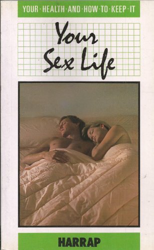 Stock image for Your Sex Life (Your Health and How to Keep It) for sale by HPB-Diamond