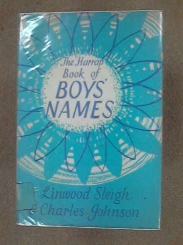 Harrap Book of Boys' Names (9780245553394) by Linwood Sleigh
