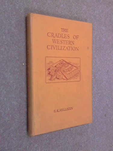 Stock image for Cradles of Western Civilization Milliken, E.K for sale by Langdon eTraders