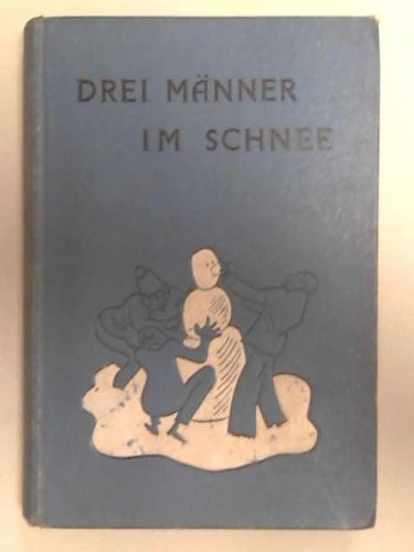 Drei Manner im Schnee (9780245557965) by Erich KÃ¤stner