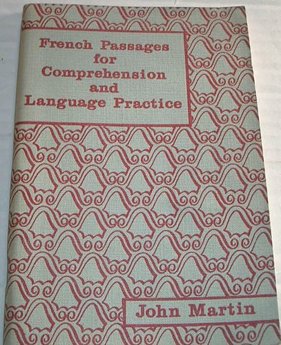 French Passages for Comprehension and Language Practice (9780245561306) by John Martin