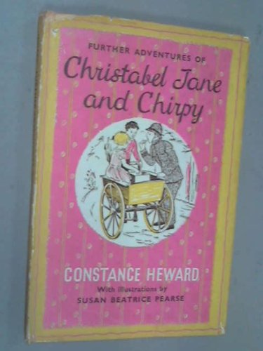 Further Adventures of Christobel, Jane and Chirpy (9780245561535) by Heward, Constance