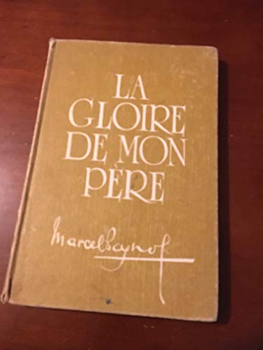Stock image for La Gloire De Mon Pere: Souvenirs d'Enfance I for sale by Anybook.com