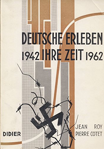 Deutsche Erleben Ihre Zeit, 1942-62 (9780245580703) by Jean Roy