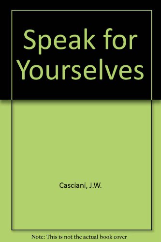 Speak for Yourselves (9780245585807) by Casciani, J.W.