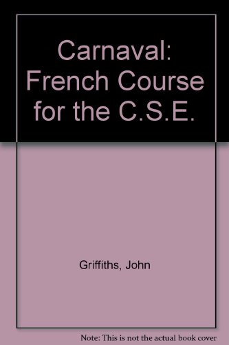 Carnaval: Bk. 3: French Course for the C.S.E. (9780245595905) by John Griffiths