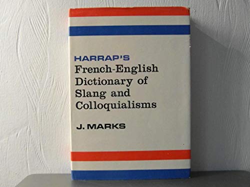 Stock image for Harrap's French-English Dictionary of Slang and Colloquialisms for sale by Better World Books