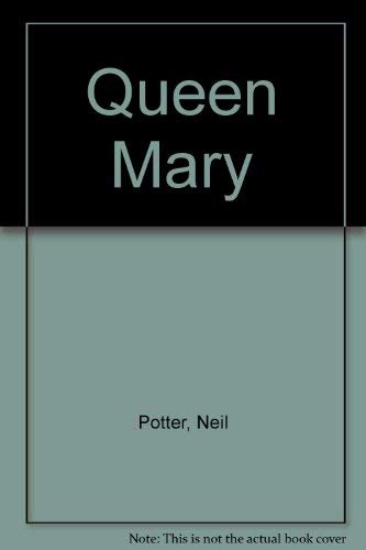 The Queen Mary: her inception and history, (9780245599804) by Potter, Neil