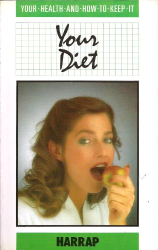 Your Diet (Your Health and How to Keep It) (9780245600098) by Tripp, Penny; Ward, Brian; Evans MNIMH, Mark