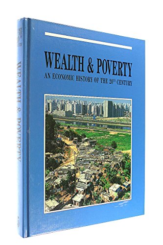 Beispielbild fr Wealth and Poverty: an Economic History of the 20th Century (Harrap's illustrated history of the 20th century) zum Verkauf von WorldofBooks