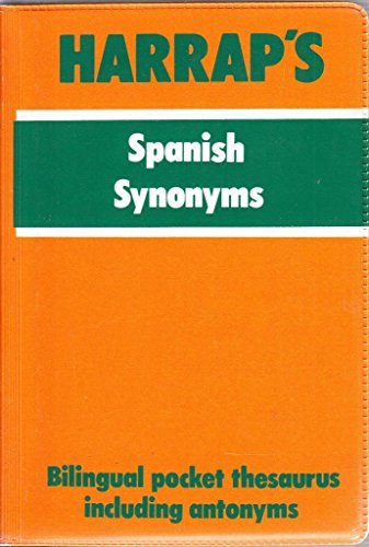 Beispielbild fr Harrap's Spanish Synonyms: Bilingual Dictionary of Synonyms and Antonyms (Mini study aids) zum Verkauf von Goldstone Books