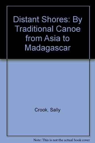 Beispielbild fr Distant Shores: By Traditional Canoe from Asia to Madagascar zum Verkauf von WorldofBooks