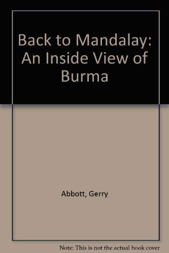 Stock image for Back to Mandalay: An inside view of Burma for sale by Housing Works Online Bookstore