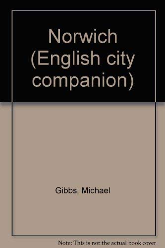 Norwich: Town and City Companion (9780245602566) by Gibbs, Michael