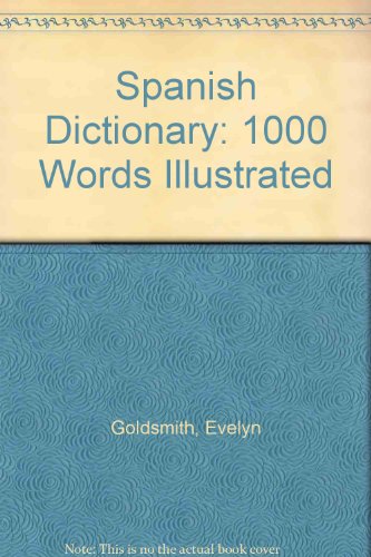 Beispielbild fr Spanish Dictionary: 1000 Words Illustrated zum Verkauf von AwesomeBooks