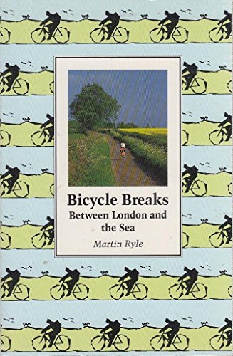Imagen de archivo de Bicycle Breaks: Between London and the Sea a la venta por AwesomeBooks