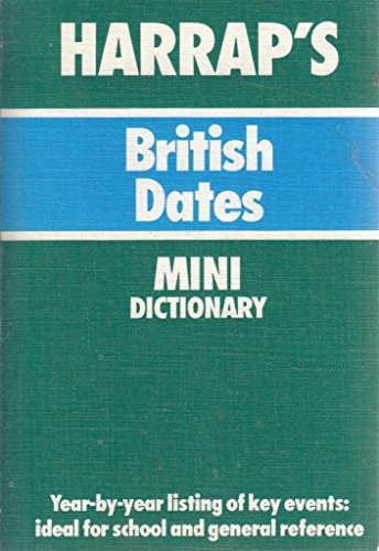 9780245603501: Harrap's British Dates Mini Dictionary (Harrap's mini dictionaries)