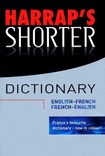 Beispielbild fr Harrap's Shorter French Dictionary (Harrap French-English/English-French Shorter Dictionary) zum Verkauf von medimops