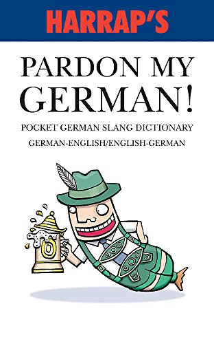 Imagen de archivo de Pardon My German! (Pocket Slang Dictionary) a la venta por AwesomeBooks