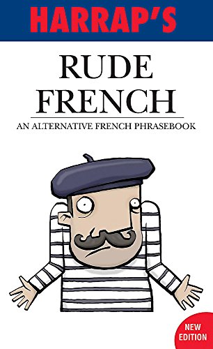 Beispielbild fr Rude French: An Alternative French Phrasebook (Dictionary) zum Verkauf von AwesomeBooks