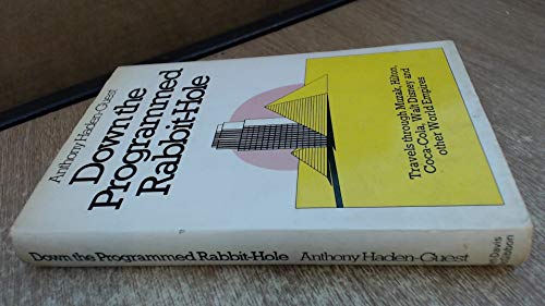 Down the programmed rabbit hole: Travels through Muzak, Hilton, Coca-Cola, Walt Disney and other world empires (9780246105981) by Haden-Guest, Anthony