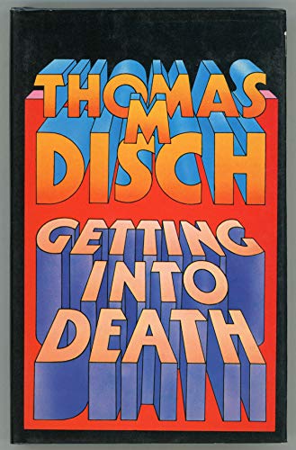 Getting into death;: The best short stories of Thomas M. Disch (9780246106148) by Thomas M. Disch