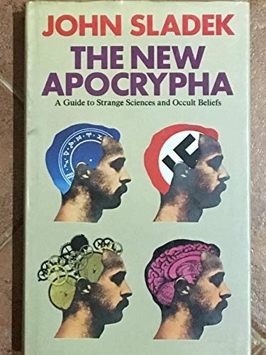 The new Apocrypha;: A guide to strange science and occult beliefs (9780246107152) by Sladek, John Thomas