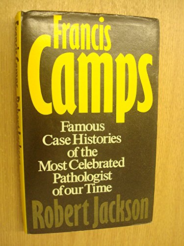 Imagen de archivo de Francis Camps: Famous case histories of the celebrated pathologist a la venta por RIVERLEE BOOKS