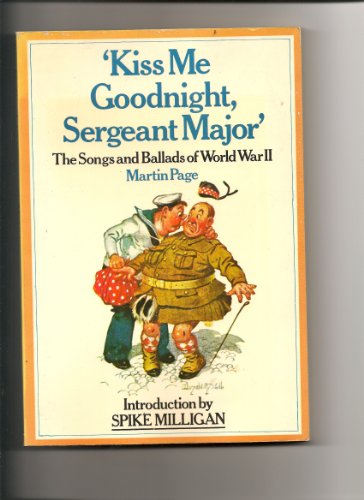 Stock image for Kiss Me Goodnight, Sergeant Major: Songs and Ballads of World War II for sale by WorldofBooks