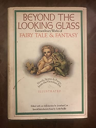 Beispielbild fr Beyond the Looking Glass: extraordinary Works of Fantasy and Fairy tale-- Novels and Stories from the Victorian Era zum Verkauf von P.C. Schmidt, Bookseller