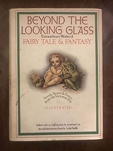 Stock image for Beyond the Looking Glass: extraordinary Works of Fantasy and Fairy tale-- Novels and Stories from the Victorian Era for sale by P.C. Schmidt, Bookseller