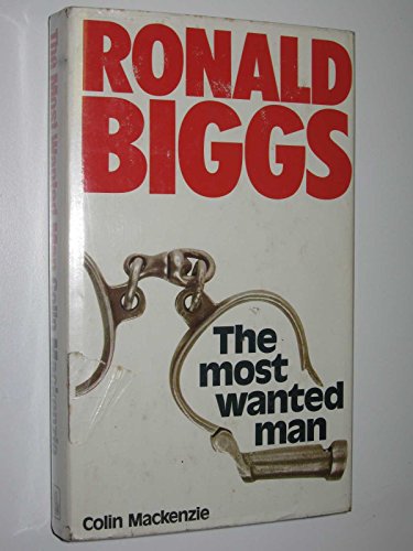 Imagen de archivo de Ronald Biggs. The Most Wanted Man a la venta por The London Bookworm