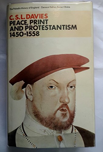 Stock image for Peace, print and Protestantism, 1450-1558 (The Paladin history of England) for sale by Book Deals