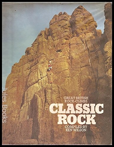 Stock image for Classic Rock : Great British Rock-Climbs for sale by Better World Books