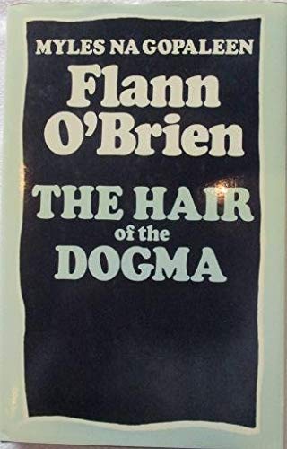 Imagen de archivo de The Hair of the Dogma: A Further Selection from Cruiskeen Lawn a la venta por B-Line Books