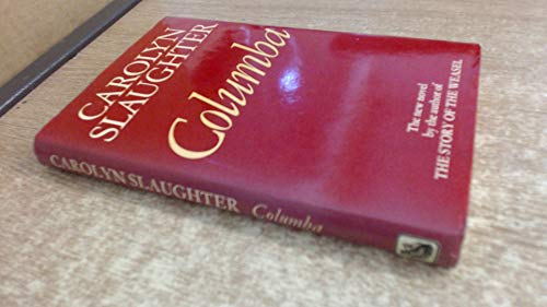 Beispielbild fr Columba: The new novel (Signed and Inscribed by the author Carolyn Slaughter) zum Verkauf von Chapter 1