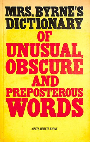 9780246111517: Mrs. Byrne's Dictionary of Unusual, Obscure and Preposterous Words